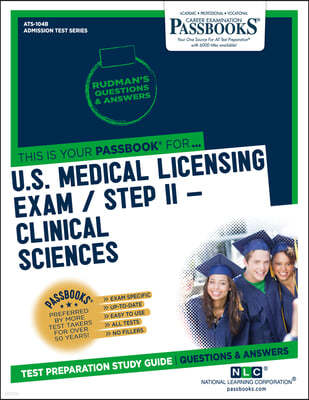 U.S. Medical Licensing Examination (Usmle) Step II - Clinical Sciences (Ats-104b): Passbooks Study Guide