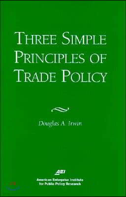 Three Simple Principals of Trade Policy