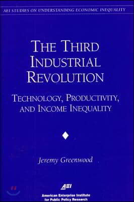 The Third Industrial Revolution:: Technology, Productivity, and Income Inequality