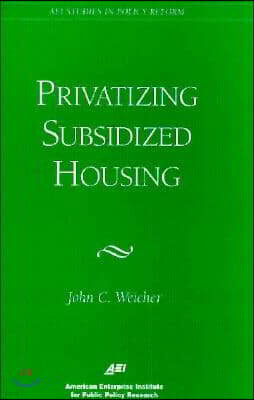 Privatizing Subsidized Housing