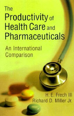 The Productivity of Health Care and Pharmaceuticals: An International Comparison