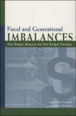 Fiscal and Generational Imbalances: New Budget Measures for New Budget Priorities