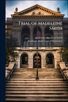 Trial of Madeleine Smith
