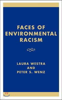 Faces of Environmental Racism: Confronting Issues of Global Justice