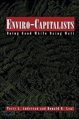 Enviro-Capitalists: Doing Good While Doing Well