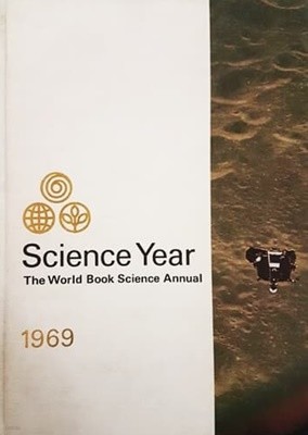 Science Year 1969 - The World Book Science Annual 