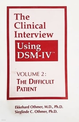 The Clinical Interview Using Dsm-IV Vol. 2 : The Difficult Patient
