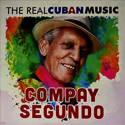 Compay Segundo — Real Cuban Music (Remastered) 앨범 커버