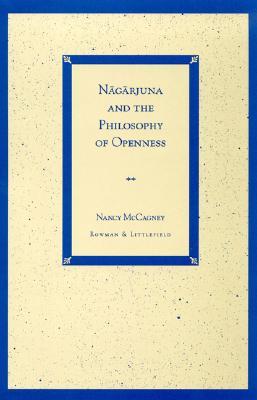 Nagarjuna and the Philosophy of Openness