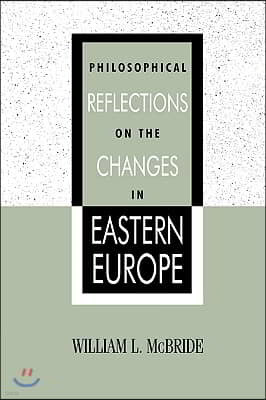 Philosophical Reflections on the Changes in Eastern Europe