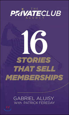 16 Stories that Sell Memberships