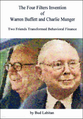 The Four Filters Invention of Warren Buffett and Charlie Munger