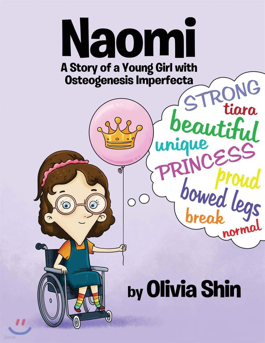 Naomi: A Story Of A Young Girl With Osteogenesis Imperfecta - 예스24