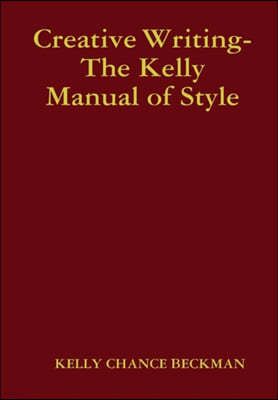 Creative Writing-The Kelly Manual of Style