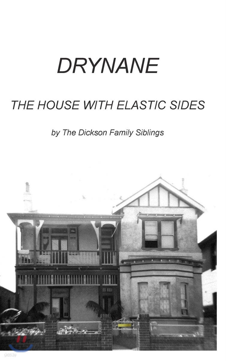 Drynane: The House with Elastic Sides: A Memoir of the Dickson Family Siblings