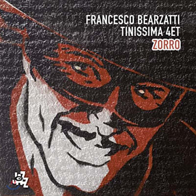 Francesco Bearzatti & Tinissima 4et (프란체스코 베아르자티 & 티니시마 쿼텟) - Zorro 