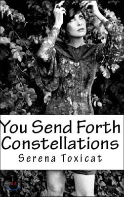 You Send Forth Constellations