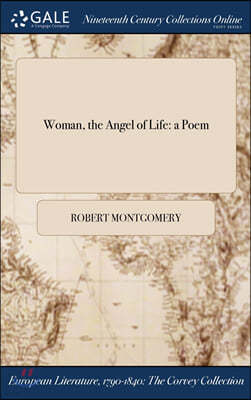 Woman, the Angel of Life