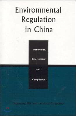 Environmental Regulation in China: Institutions, Enforcement, and Compliance