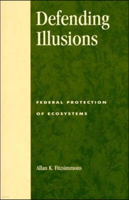 Defending Illusions: Federal Protection of Ecosystems