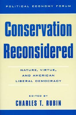 Conservation Reconsidered: Nature, Virtue, and American Liberal Democracy