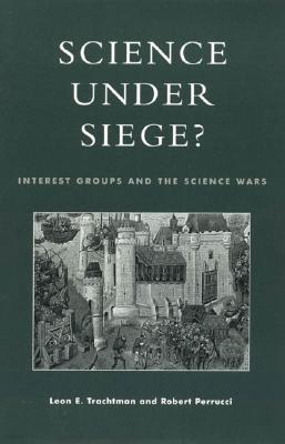 Science Under Siege?: Interest Groups and the Science Wars
