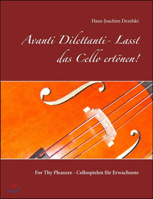 Avanti Dilettanti- Lasst das Cello ert?nen!