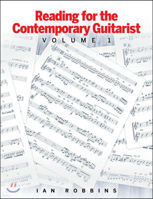 Reading for the Contemporary Guitarist: Volume 1