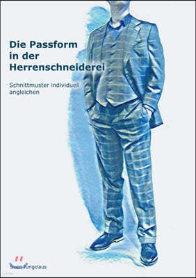 Die Passform in der Herrenschneiderei: Schnittmuster individuell angleichen