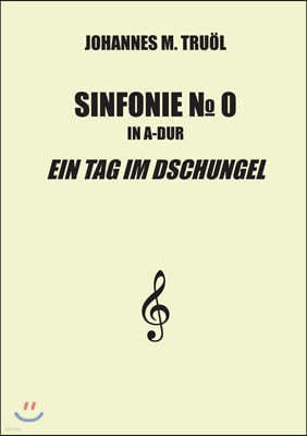 Sinfonie No. 0: Ein Tag im Dschungel