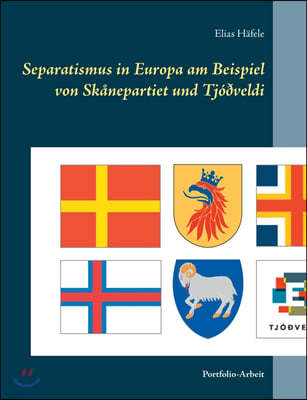 Separatismus in Europa am Beispiel von Skanepartiet und Tjoðveldi