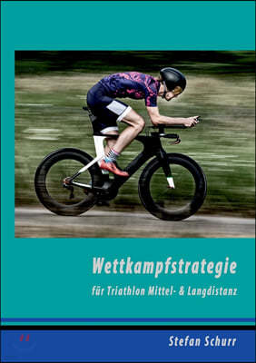 Wettkampfstrategie fur Triathlon Mittel- & Langdistanz