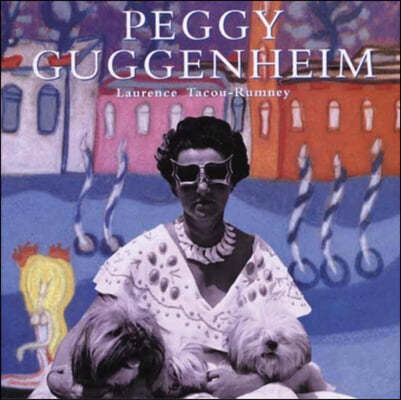 Peggy Guggenheim: A Collector's Album