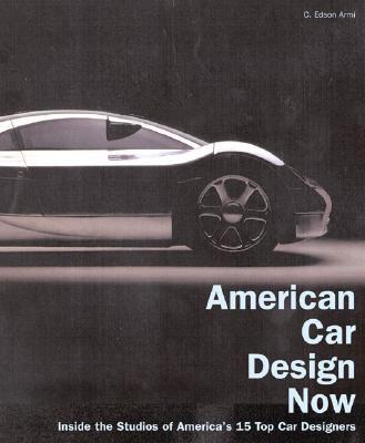 American Car Design Now: Inside the Studios of Today's Top Car Designers