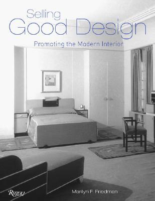 Selling Good Design: Promoting the Early Modern Interior