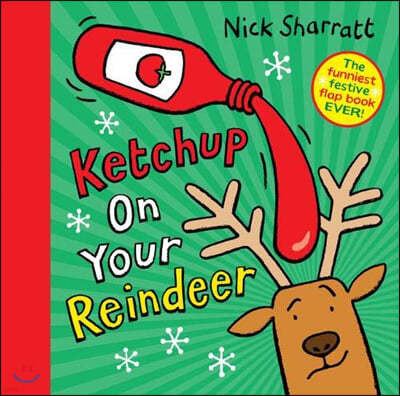 The Ketchup on Your Reindeer