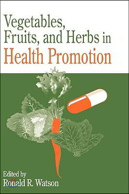 Vegetables, Fruits, and Herbs in Health Promotion