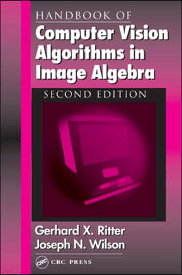 Handbook of Computer Vision Algorithms in Image Algebra