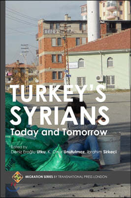 Turkey's Syrians: Today and Tomorrow