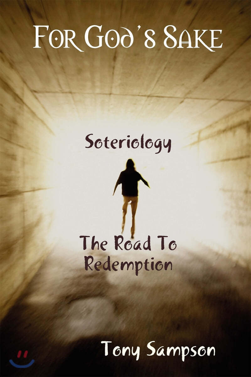 For God's Sake  Soteriology  The Road To Redemption