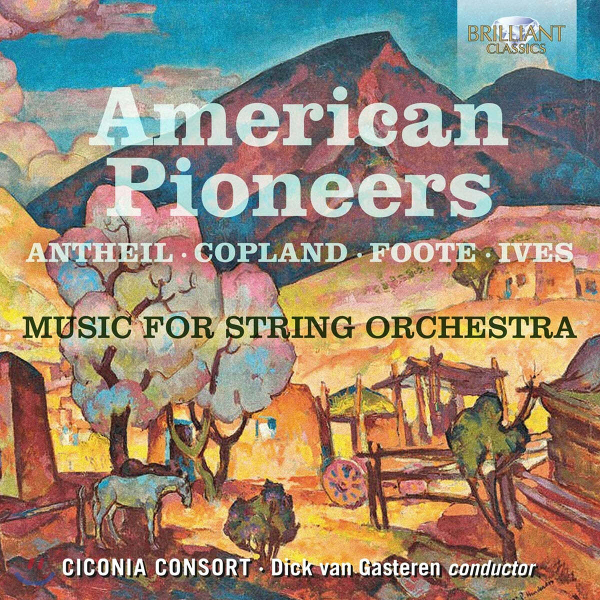 Ciconia Consort 푸트 / 앤세일 / 아이브스 / 코플랜드: 현악 오케스트라를 위한 작품 모음집 (Foote / Antheil / Ives / Copland: Music for String Orchestra) 