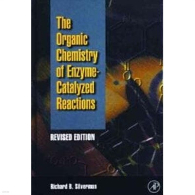 Organic Chemistry of Enzyme-Catalyzed Reactions, Revised Edition