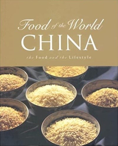 Food of the world China/ The Food and the Lifestyle   