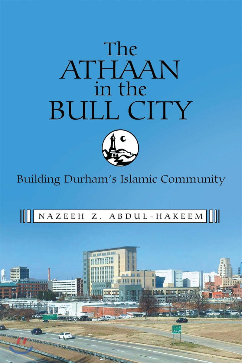 The Athaan in the Bull City: Building Durham's Islamic Community