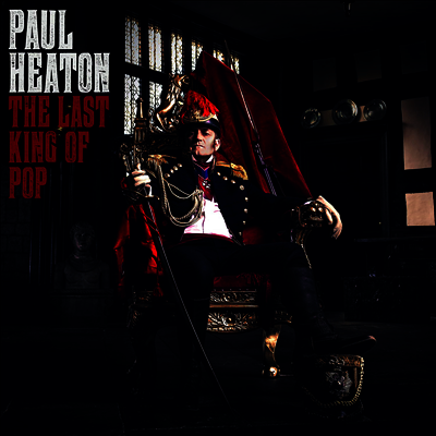 Paul Heaton — Last King Of Pop 앨범 커버