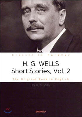 H. G. WELLS Short Stories, Vol. 2 - Ʈ   Ҽ 2 ()