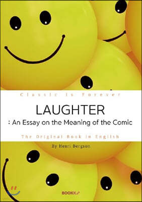 LAUGHTER: An Essay on the Meaning of the Comic ()
