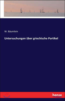 Untersuchungen ?ber Griechische Partikel