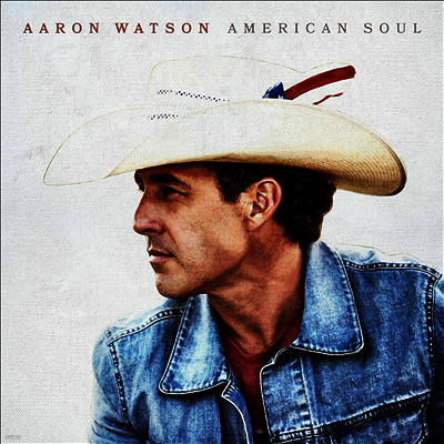 Aaron Watson — American Soul 앨범 커버