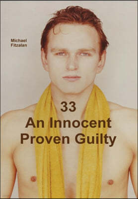 33 An Innocent Proven Guilty